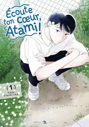 Téléchargez le livre :  Écoute ton coeur, Atami ! T01