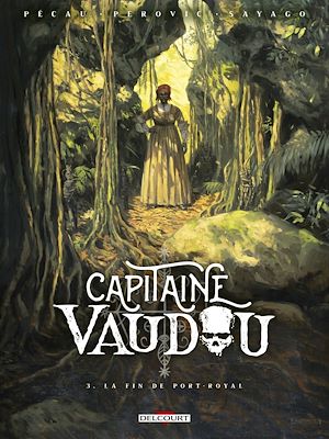 Téléchargez le livre :  Capitaine Vaudou T03 - La fin de Port-Royal