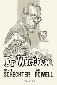 Téléchargez le livre :  Docteur Wertham - L'homme qui étudia les tueurs en série et faillit tuer l'industrie de la BD
