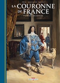 Téléchargez le livre :  La Couronne de France T04 - De Louis XIII à Louis XIV