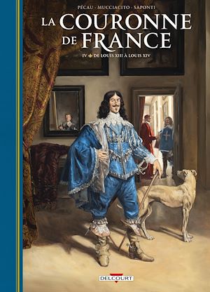 Téléchargez le livre :  La Couronne de France T04 - De Louis XIII à Louis XIV