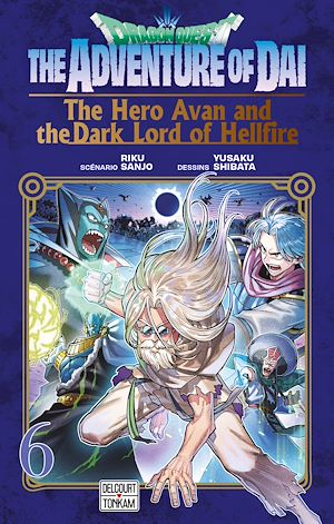 Téléchargez le livre :  Dragon Quest - The Adventure of Daï - The Hero Avan and the Dark Lord of Hellfire T06