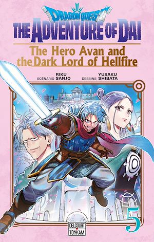 Téléchargez le livre :  Dragon Quest - The Adventure of Daï - The Hero Avan and the Dark Lord of Hellfire T05