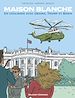 Télécharger le livre :  Maison Blanche - En coulisses avec Obama, Trump et Biden