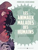 Télécharger le livre :  Les Animaux malades des humains - Au procès des zoonoses
