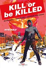 Download this eBook Kill or Be Killed - Intégrale