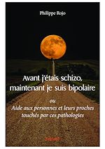 Télécharger le livre :  Avant j'étais schizo, maintenant je suis bipolaire
