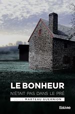 Télécharger le livre :  Le Bonheur n'était pas dans le pré