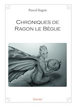 Télécharger le livre :  Chroniques de Ragon le Bègue