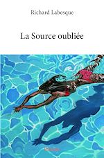 Télécharger le livre :  La Source oubliée