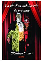 Télécharger le livre :  La vie d'un club libertin de province