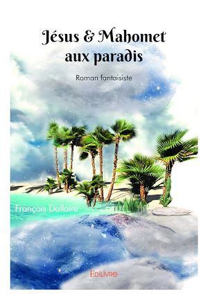 Téléchargez le livre :  Jésus & Mahomet aux paradis