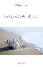 Télécharger le livre :  La Lumière de l'Amour