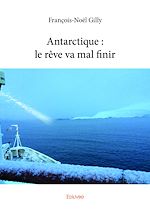 Télécharger le livre :  Antarctique : le rêve va mal finir