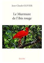 Télécharger le livre :  Le Murmure de l'ibis rouge