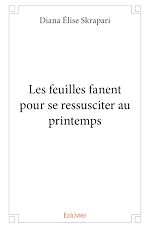 Télécharger le livre :  Les feuilles fanent pour se ressusciter au printemps