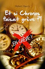 Télécharger le livre :  Et si Chronos faisait grève ?!