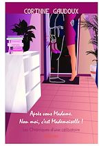 Télécharger le livre :  Après vous Madame. Non moi, c'est Mademoiselle !