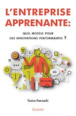 Télécharger le livre :  L'Entreprise apprenante : quel modèle pour des innovations performantes ?