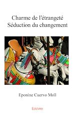 Télécharger le livre :  Charme de l'étrangetéSéduction du changement