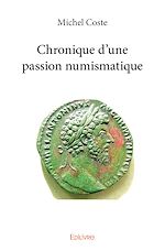 Télécharger le livre :  Chronique d'une passion numismatique