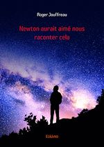 Télécharger le livre :  Newton aurait aimé nous raconter cela