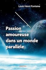 Télécharger le livre :  Passion amoureuse dans un monde parallèle
