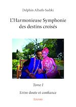 Télécharger le livre :  L'Harmonieuse Symphonie des destins croisés - Tome I