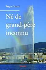 Télécharger le livre :  Né de grand-père inconnu
