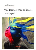 Télécharger le livre :  Mes larmes, mes colères, mes espoirs