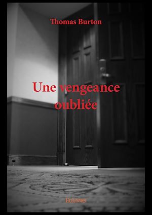 Téléchargez le livre :  Une vengeance oubliée
