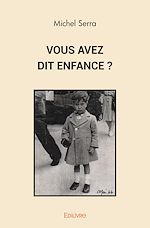 Télécharger le livre :  Vous avez dit enfance ?