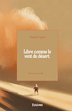 Télécharger le livre :  Libre comme le vent du désert