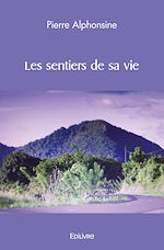 Télécharger le livre :  Les sentiers de sa vie