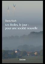 Télécharger le livre :  Les Étoiles, le jour : Pour une société nouvelle