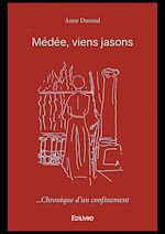 Télécharger le livre :  Médée, viens jasons ... chronique d'un confinement