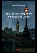 Télécharger le livre :  Sharon et Shona enquêtrices - Le prédateur de Londres -