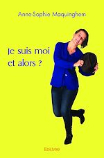 Télécharger le livre :  Je suis moi et alors ?