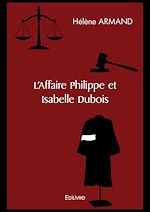 Télécharger le livre :  L'Affaire Philippe et Isabelle Dubois