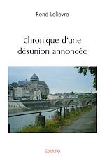 Télécharger le livre :  Chronique d'une désunion annoncée