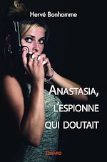 Télécharger le livre :  Anastasia, l'espionne qui doutait