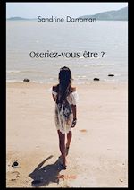 Télécharger le livre :  Oseriez-vous être ?
