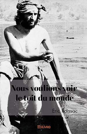 Téléchargez le livre :  Nous voulions voir le toit du monde