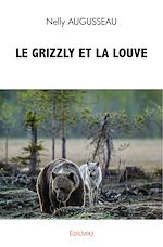 Télécharger le livre :  LE GRIZZLY ET LA LOUVE