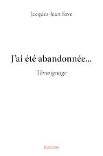 Télécharger le livre :  J'ai été abandonnée...