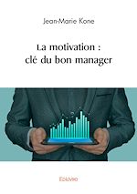 Télécharger le livre :  La motivation : clé du bon manager