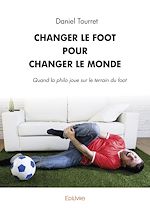 Télécharger le livre :  Changer le foot pour changer le monde