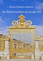 Télécharger le livre :  La Résurrection de Louis XIV