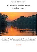 Télécharger le livre :  L'Amazonie à cœur perdu - Vert d'aventures