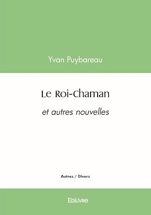 Téléchargez le livre :  Le Roi-Chaman